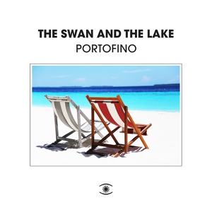 Обложка для The Swan And The Lake - Portofino (Feat. Emil De Waal & Johan Liepstack)