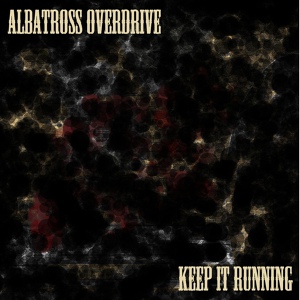 Обложка для Albatross Overdrive - Keep It Running