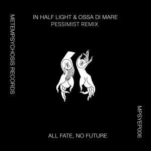 Обложка для Ossa Di Mare, In Half Light - All Fate, No Future
