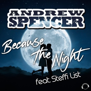 Обложка для Andrew Spencer feat. Steffi List - Because the Night