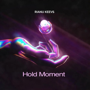 Обложка для Rianu Keevs - Hold Moment