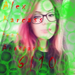 Обложка для Alex Karcass feat. ANASTASIA - 6/10