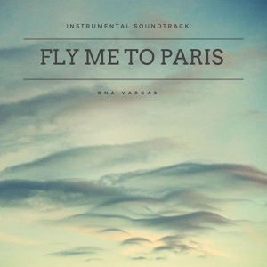 Обложка для Ona Vargas - Fly me to Paris