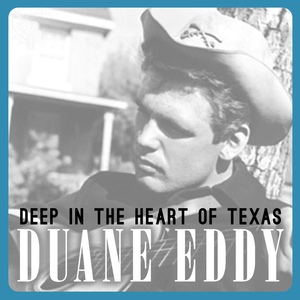 Обложка для Duane Eddy - Deep in the Heart of Texas