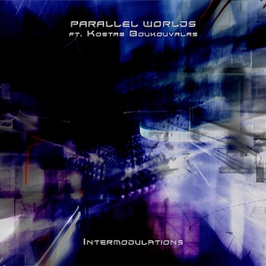 Обложка для Parallel Worlds feat. Kostas Boukouvalas - Intermodulations II