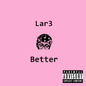 Обложка для Lar3 - Better