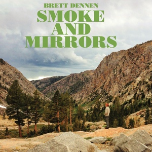 Обложка для Brett Dennen - Smoke And Mirrors