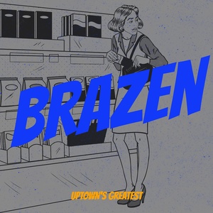 Обложка для Uptown's Greatest - Brazen