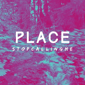 Обложка для STOPCALLINGME - Place