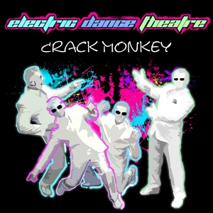 Обложка для Electric Dance Theatre - Crack Monkey
