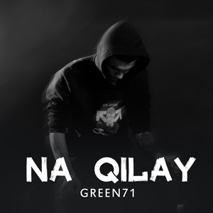 Обложка для Green71 - Na Qilay