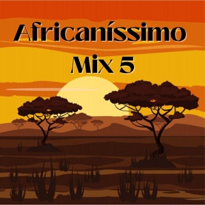 Обложка для Kizomba Singers - Africanissimo Mix : Manico / Carosso Quente / Dj D`Sal / Hora De Canta / Ó Djosa