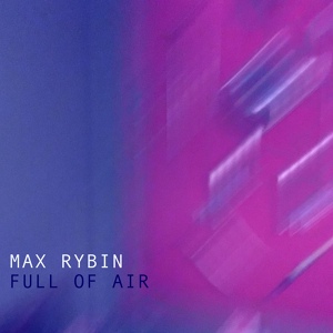 Обложка для Max Rybin - Full of Air