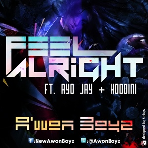 Обложка для A'won Boyz ft. Ayo Jay & Hoodini - Feel Alright