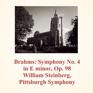Обложка для Pittsburgh Symphony, William Steinberg - Symphony No. 4 in E minor, Op. 98 - IV. Allegro energico e passionato - Piu allegro