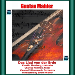 Обложка для Vienna Philharmonic Orchestra, Bruno Walter, Charles Kullman, Kerstin Thorborg - Das Lied von der Erde, IGM 4: V. Der Trunkene im Frühling