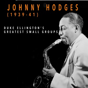 Обложка для Duke Ellington, Johnny Hodges & His Orchestra (Written By Billy Strayhorn) - Passion Flower