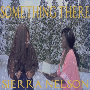 Обложка для Sierra Nelson - Something There