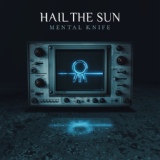Обложка для Hail The Sun - Mental Knife