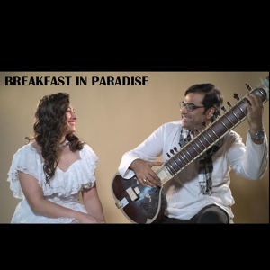 Обложка для Purbayan Chatterjee, Sumedha Karmahe, Rickraj Nath, Shikhar Naad Qureshi - Breakfast In Paradise