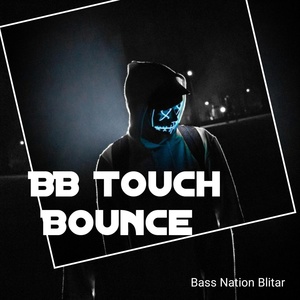 Обложка для Bass Nation Blitar feat. Alpi Bourigan - BB Touch Bounce