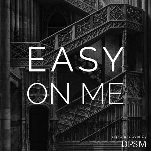 Обложка для DPSM - Easy on Me