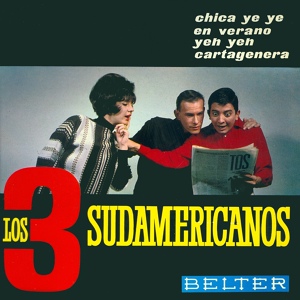 Обложка для Los 3 Sudamericanos - Chica Ye Ye