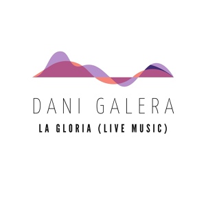 Обложка для DANI GALERA - La Gloria