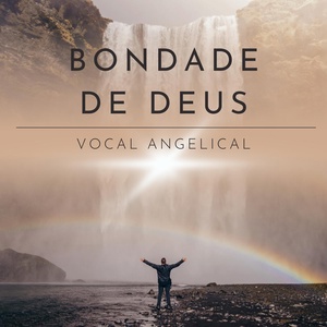 Обложка для Wandinho Nonato - Bondade de Deus - Vocal Angelical