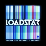 Обложка для Loadstar - Change the Channel