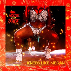 Обложка для Mouse on Tha Track - Knees Like Megan