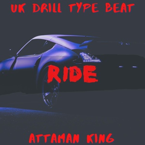 Обложка для Attaman King - Uk Drill Type Beat Ride