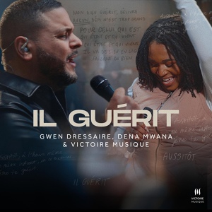 Обложка для GWEN DRESSAIRE, Dena Mwana, Victoire Musique - Il guérit