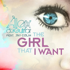 Обложка для Alex de Guirior feat. Jay Colin - The Girl That I Want