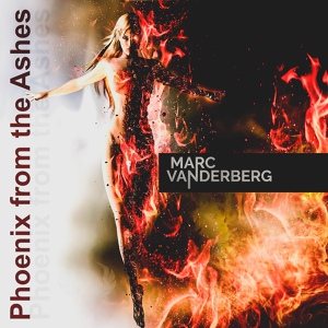 Обложка для Marc Vanderberg feat. Oliver Monroe - Phoenix from the Ashes