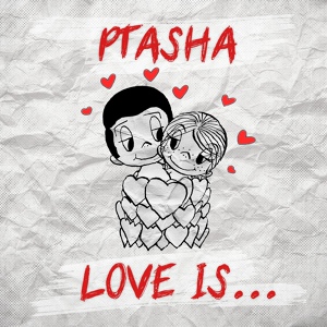 Обложка для PtaSha - Love Is...