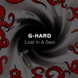 Обложка для G-hard - Lost in a Sea
