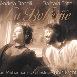 Обложка для Barbara Frittoli, Andrea Bocelli, Israel Philharmonic Orchestra, Zubin Mehta - Puccini: La Bohème / Act 4 - "Sono andati"