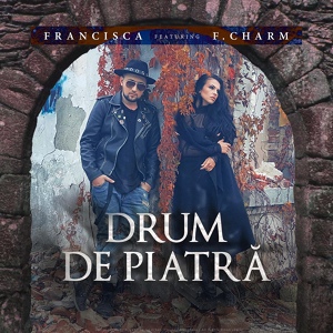 Обложка для Francisca Feat. F. Charm - Drum De Piatra (PrimeMusic.cc)