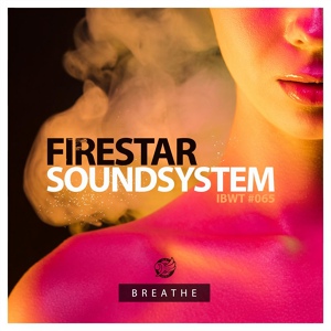 Обложка для Firestar Soundsystem - Breathe