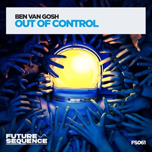 Обложка для Ben van Gosh - Out of Control (Original Mix)