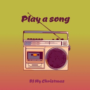 Обложка для DJ My Christmas - Play a Song