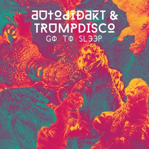 Обложка для aUtOdiDakT & Trumpdisco - Go To Sleep (Preview)