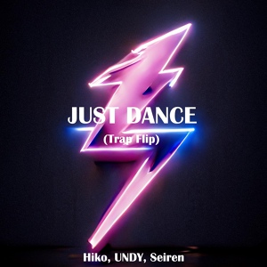 Обложка для Hiko, UNDY, Seiren - Just Dance (Trap Flip)