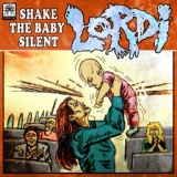 Обложка для Lordi - Shake the Baby Silent