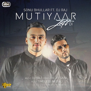 Обложка для Sonu Bhullar feat. DJ Raj - Mutiyaar Jatt Di