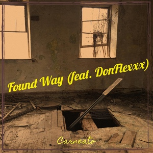 Обложка для Carneato feat. DonFlexxx - Found Way