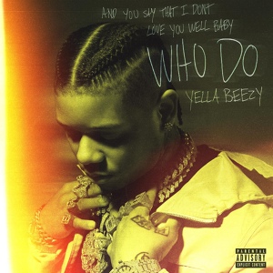 Обложка для Yella Beezy - Who Do