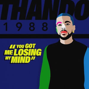 Обложка для Thando1988 - You Got Me Losing My Mind