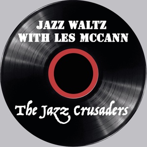 Обложка для The Jazz Crusaders - Jazz Waltz